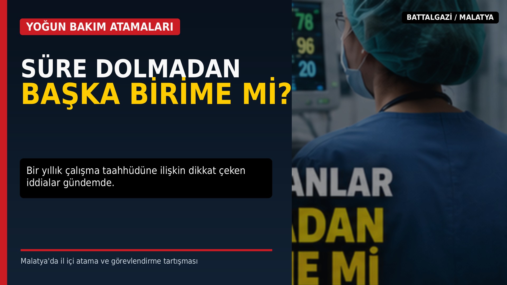 Yoğun Bakıma Atandılar, Süre Dolmadan Başka Birime Mi Geçirildiler?