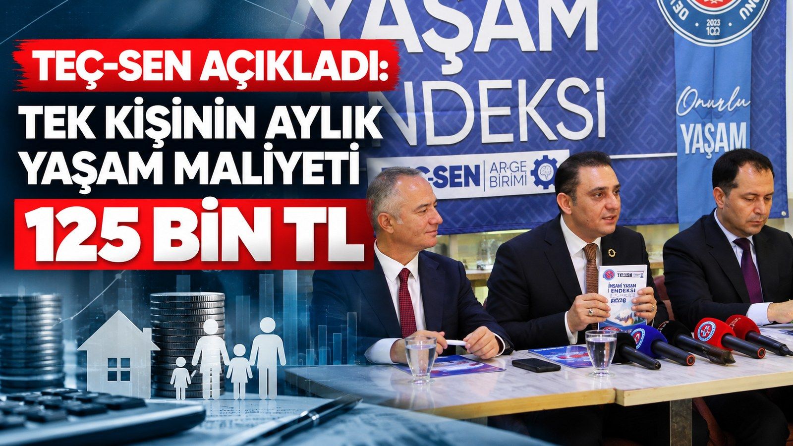 TEÇ-SEN Açıkladı: Tek Kişinin Aylık Yaşam Maliyeti 125 Bin TL